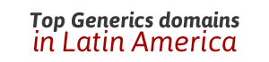 Top Generics domains in Latin America